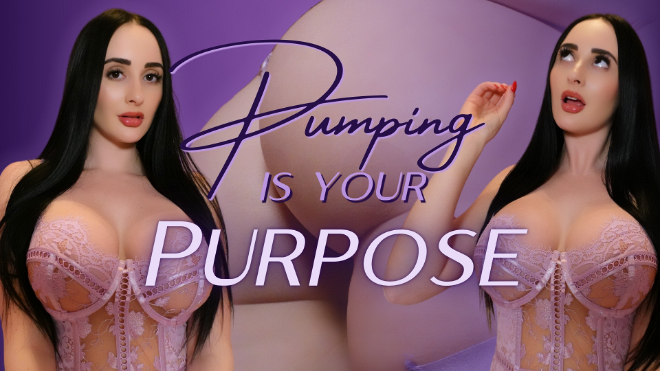 Pumping is Your Purpose